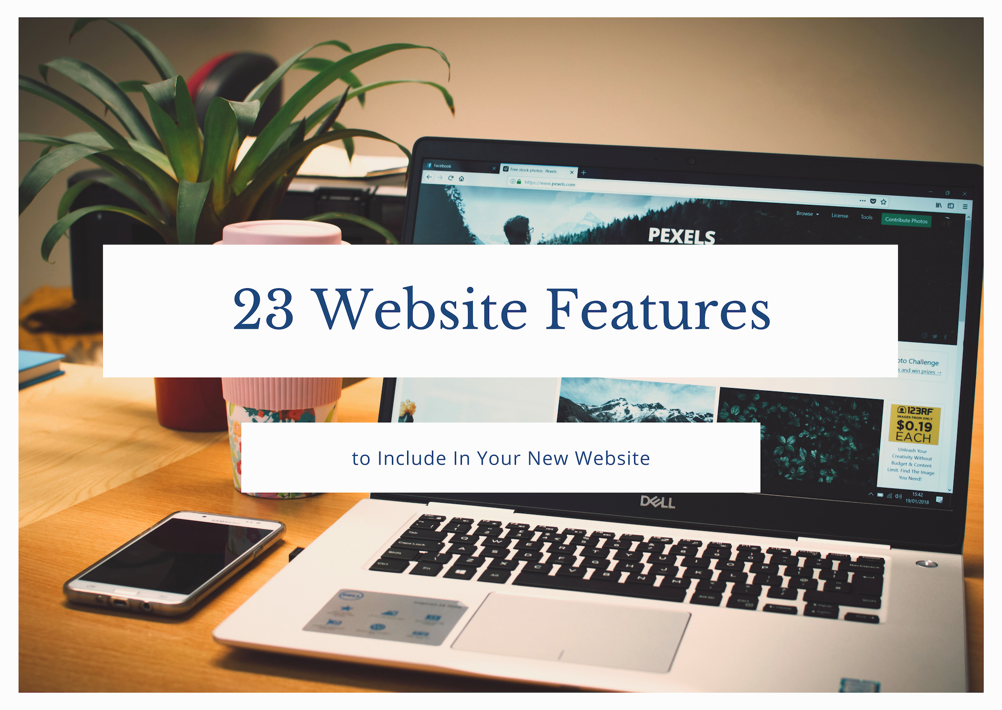 23 Key Features to Include In Your New Website
