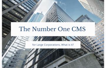 The Number 1 CMS for Large Corporations